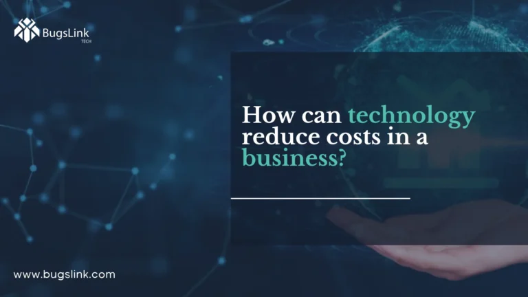 How Can Technology Reduce Costs In A Business